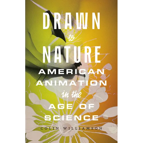 Drawn to Nature: American Animation in the Age of Science