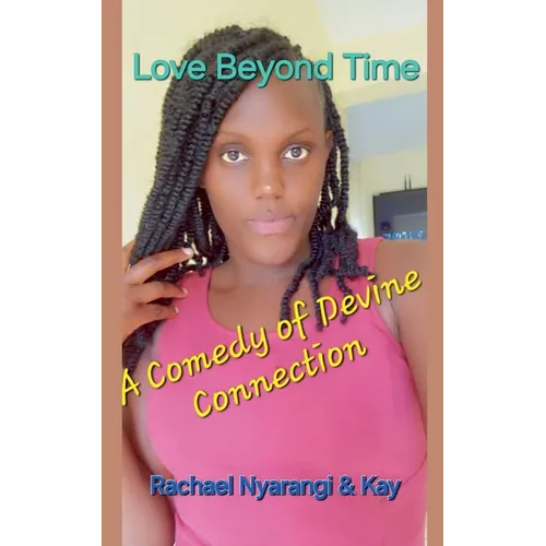 Love Beyond Time A Comedy of Divine Connection