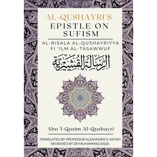 Al-Qushayri's Epistle on Sufism: Al Risala Al Qushayriyya Fi 'Ilm al Tasawwuf