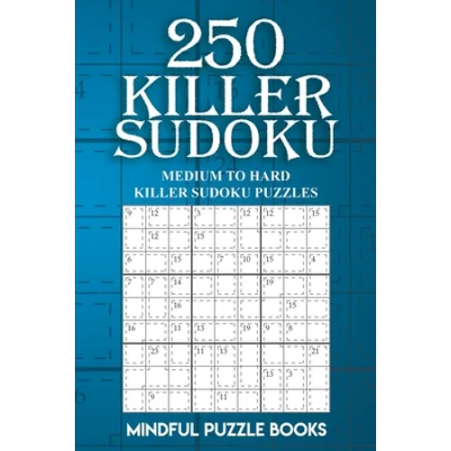 250 Killer Sudoku: Medium to Hard Killer Sudoku Puzzles