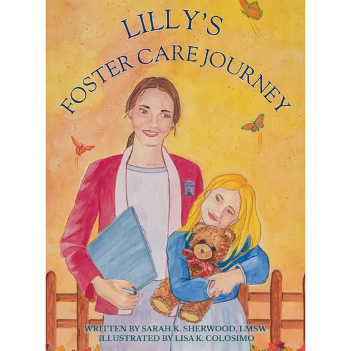 Lilly's Foster Care Journey: A Rhyming Story for Children and Teens About Belonging, Hope, and Foster Care