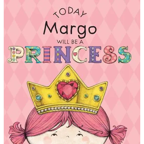 Today Margo Will Be a Princess