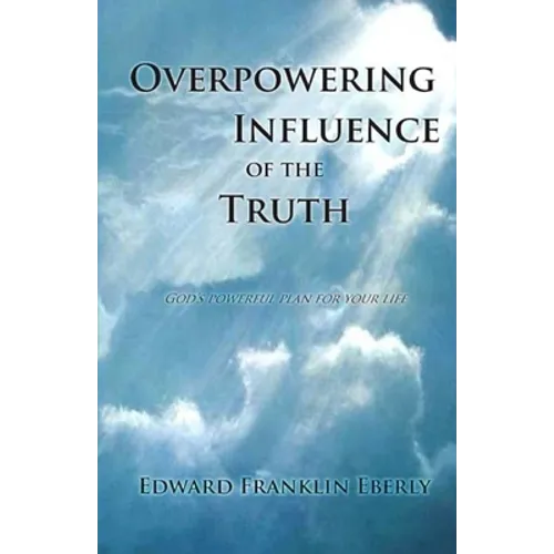 Overpowering Influence Of The Truth