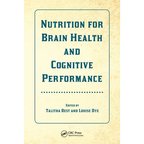 Nutrition for Brain Health and Cognitive Performance