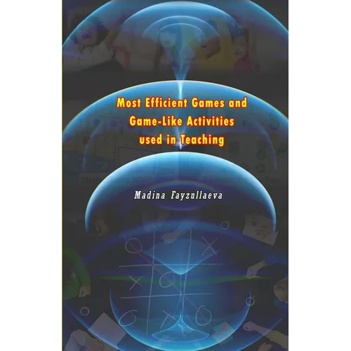 Most Efficient Games and Game-Like Activities used in Teaching