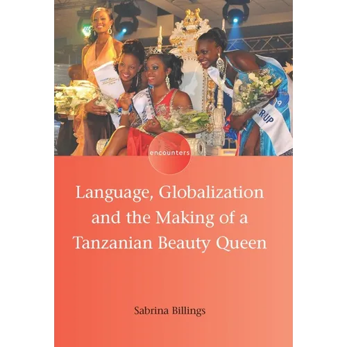 Language, Globalization and the Making of a Tanzanian Beauty Queen