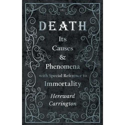 Death: Its Causes and Phenomena with Special Reference to Immortality