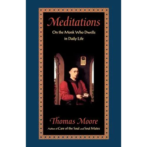 Meditations: On the Monk Who Dwells in Daily Life