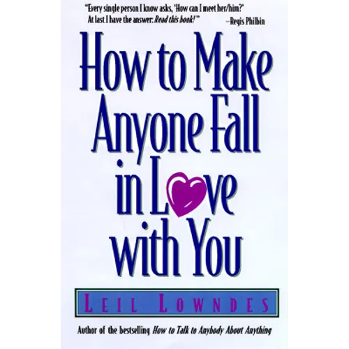 How to Make Anyone Fall in Love with You