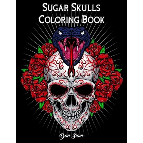 Sugar Skull Coloring book: Día de Los Muertos A Day of the Dead Book for Adults & Teens (Inspirational & Motivational) Mindful Meditation & Relaxation