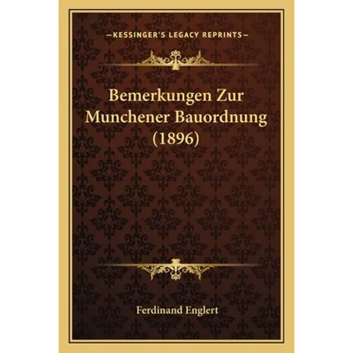 Bemerkungen Zur Munchener Bauordnung (1896)