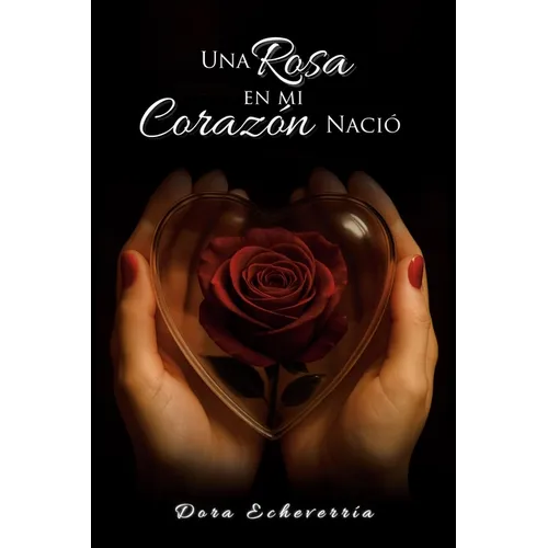 Una rosa en mi corazón nació - Paperback