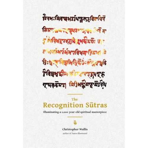 The Recognition Sutras: Illuminating a 1,000-Year-Old Spiritual Masterpiece