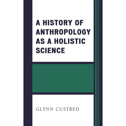 History of Anthropology as a Holistic Science