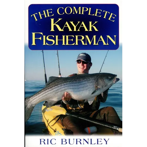 The Complete Kayak Fisherman