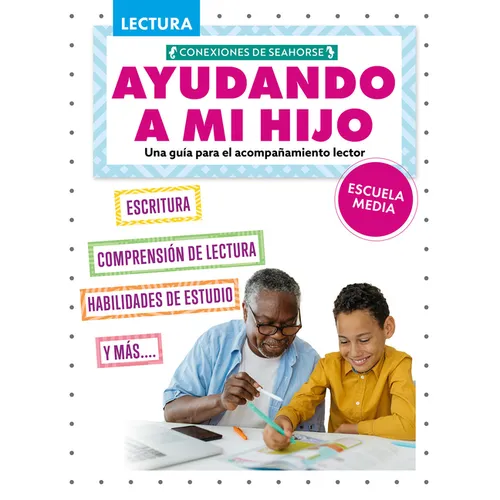 Ayudando a Mi Hijo de Secundaria Con La Lectura (Helping My Child with Reading Middle School)