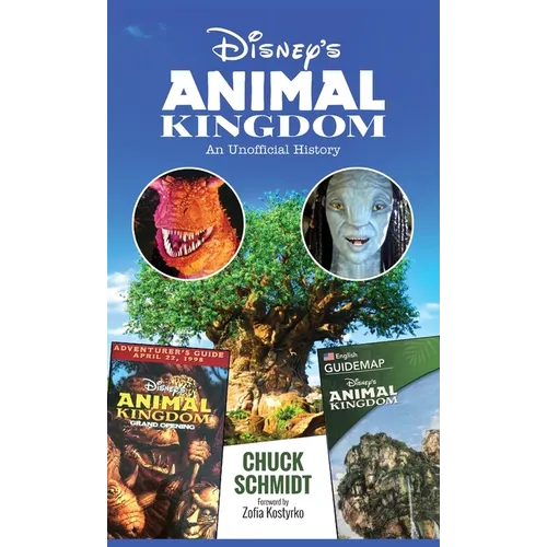 Disney's Animal Kingdom: An Unofficial History