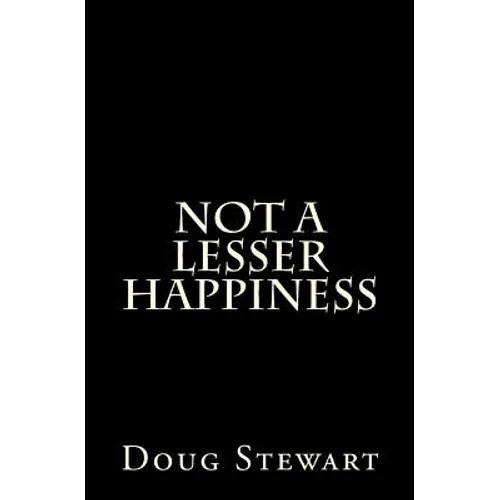 Not A Lesser Happiness
