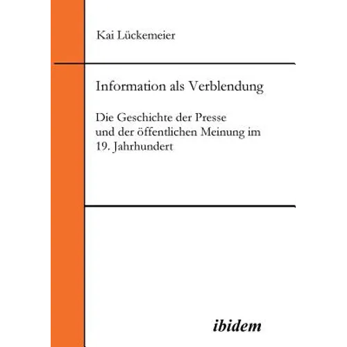 Information als Verblendung. Die Geschichte der Presse und der öffentlichen Meinung im 19. Jahrhundert