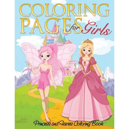 Coloring Pages for Girls (Princess and Fairies Coloring Book)
