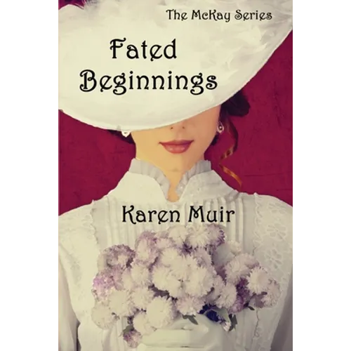 Fated Beginnings: The McKay Series