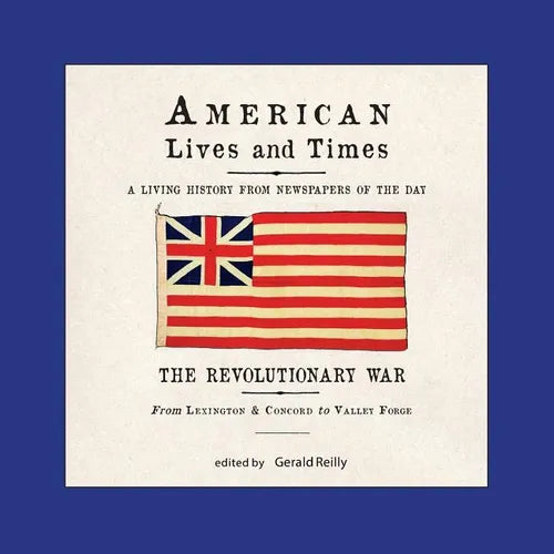 American Lives and Times: The Revolutionary War - From Lexington & Concord to Valley Forge