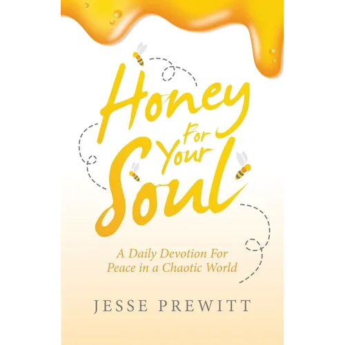 Honey for Your Soul: A Daily Devotion for Peace in a Chaotic World