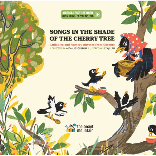 Songs in the Shade of the Cherry Tree: Lullabies and Nursery Rhymes from Ukraine