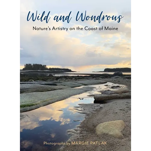 Wild and Wondrous: Nature's Artistry on the Coast of Maine
