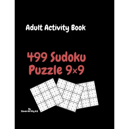 Adult Activity Book 499 Sudoku Puzzle 9×9: Large Print: Levels From Easy to Hard; Brain Exercises to Keep Your Mind Sharp & Healthy