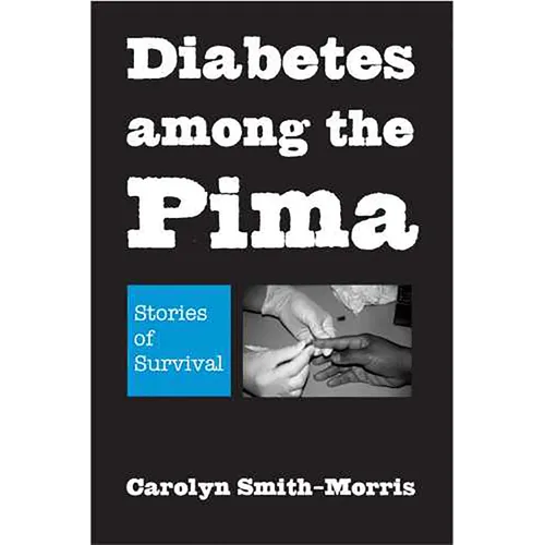 Diabetes among the Pima: Stories of Survival