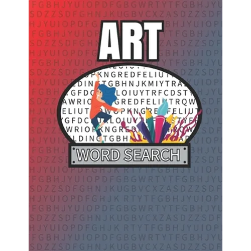 Art Word Search: 50 Large Print Word Search Puzzles For People Who Love Art