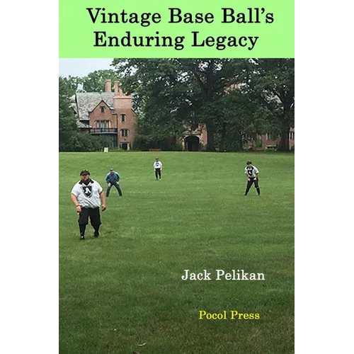 Vintage Base Ball's Enduring Legacy