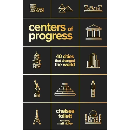 Centers of Progress: 40 Cities That Changed the World