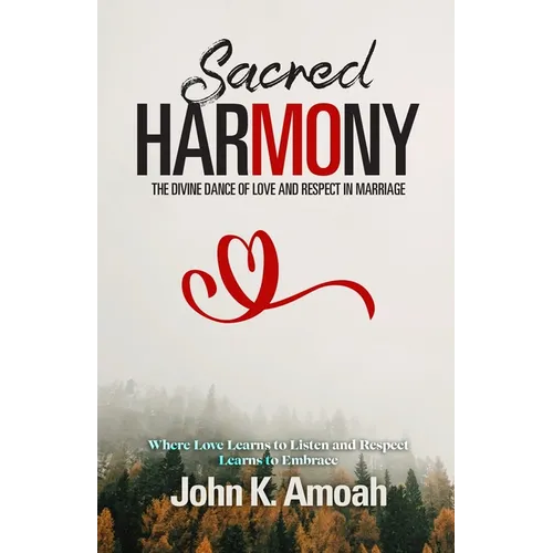 Sacred Harmony: The Divine Dance of Love and Respect in Marriage