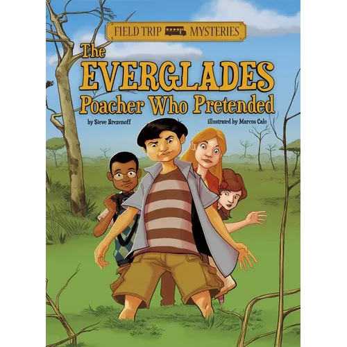 Field Trip Mysteries: The Everglades Poacher Who Pretended