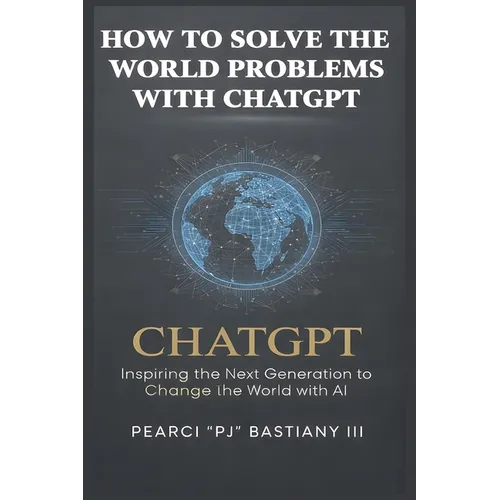 How to Solve the World's Problems with ChatGPT