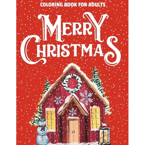 Merry Christmas Coloring Book for Seniors and Beginners: Celebrate the Season in Style with These 41 Unique and Simple Designs for Seniors and Beginne