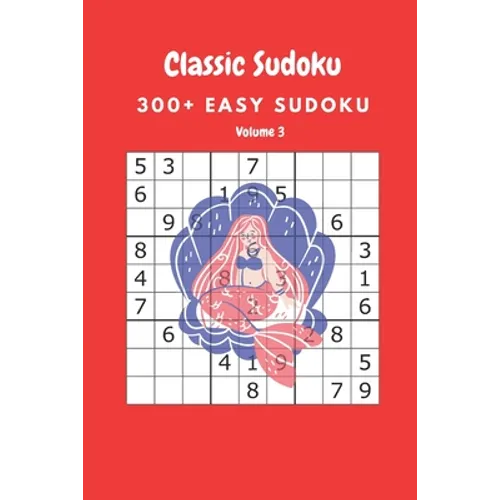 Classic Sudoku: 300+ Easy sudoku Volume 3