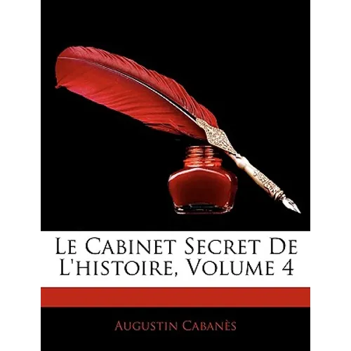 Le Cabinet Secret de L'Histoire, Volume 4
