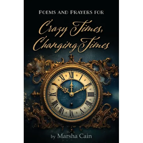 Poems and Prayers for Crazy Times, Changing Times