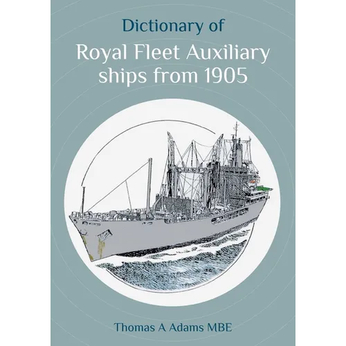 Dictionary of Royal Fleet Auxiliary Ships from 1905