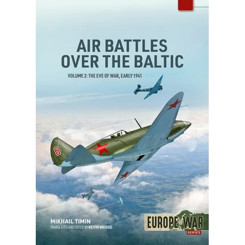 Air Battles Over the Baltic 1941 Volume 2: The Pathway to War