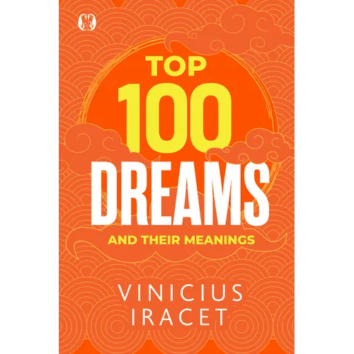 Top 100 Dreams and Their Meanings