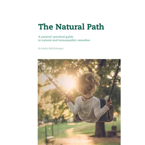 The Natural Path: A parents' practical guide to natural and homeopathic remedies