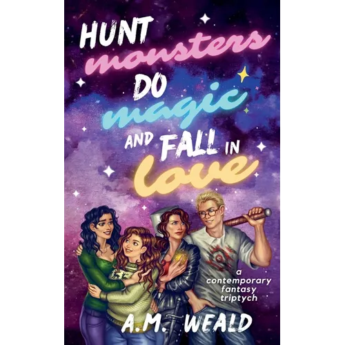 Hunt Monsters, Do Magic, and Fall in Love: a contemporary fantasy triptych