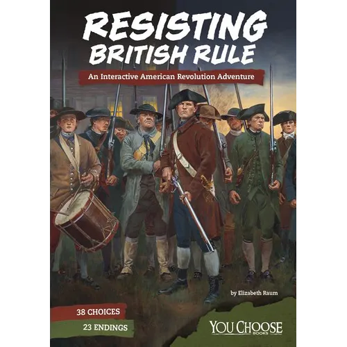 Resisting British Rule: An Interactive American Revolution Adventure