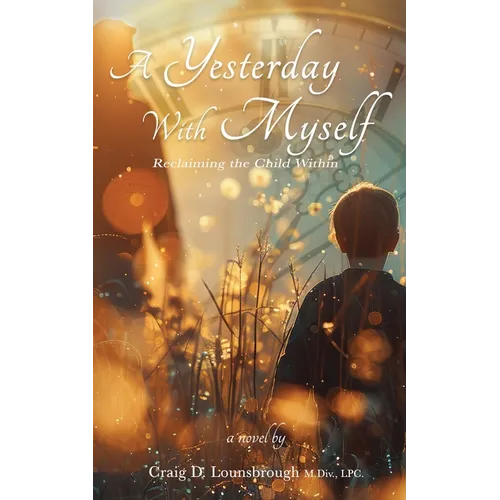A Yesterday with Myself: Reclaiming the Child Within