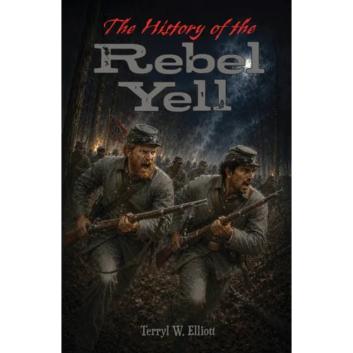 The History of the Rebel Yell
