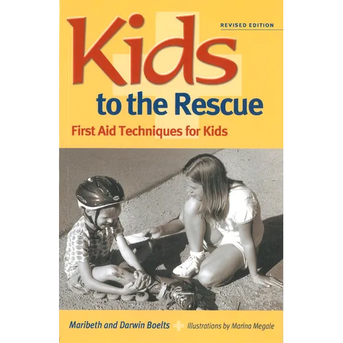 Kids to the Rescue!: First Aid Techniques for Kids